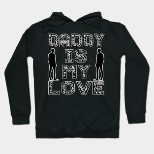 Daddy is my love tee design birthday gift graphic Hoodie